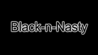 Black And Nasty - Scene 1