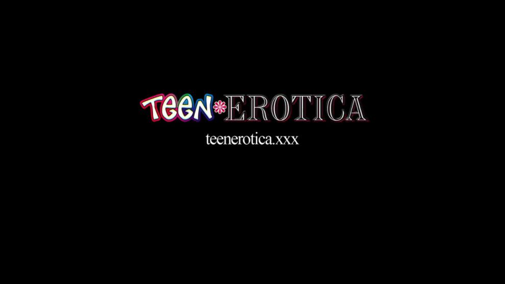 TEEN EROTICA - Cute Teen Vaginal and Anal