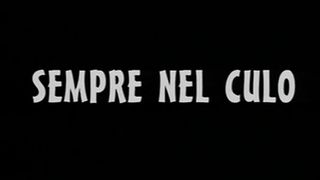 Sempre Nel Culo FULL PORN MOVIE