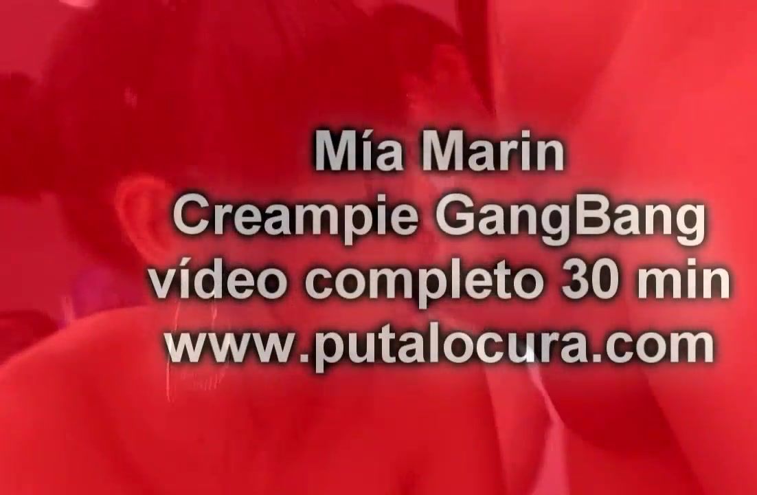 The Mexican with 17 cumshots in her pussy, Mia Marin Gangabang Creampie