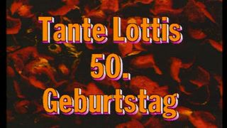 AUNT LOTTI'S 50TH BIRTHDAY PT. 1
