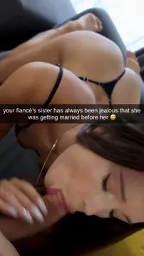 fucking my sister-in-law right before my wedding.. 😳